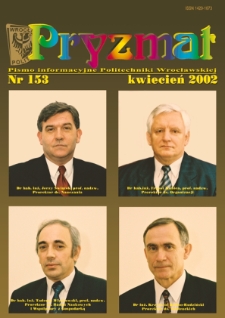 Pryzmat : Pismo Informacyjne Politechniki Wrocławskiej. Kwiecień 2002, nr 153