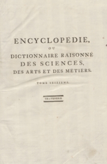 Encyclopédie Ou Dictionnaire Raisonné Des Sciences, Des Arts Et Des Métiers, Par Une Societé De Gens De Lettres [...].T. 16 [Te-Venerie]. - Ed. 3.