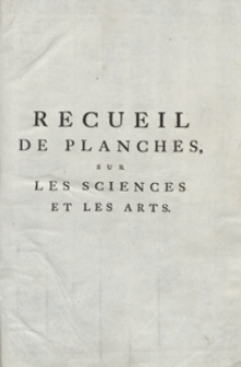 Recueil De Planches Sur Les Sciences, Les Artes Libéraux, Et Les Arts Méchaniques Avec Leur Explication [...]. Livraison 2, Partie 2. - Ed. 3.