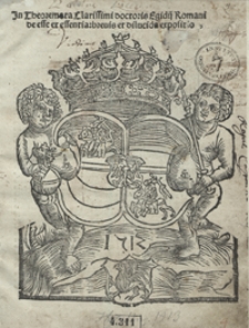 In Theoremata Clarissimi doctoris Egidij Romani de esse et essentia brevis et dilucida expositio