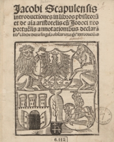 Jacobi Stapulensis introductiones in libros phisicoru[m] et de a[l]ia aristotelis cu[m] Jodoci neoportue[n]sis annotationibus [...]