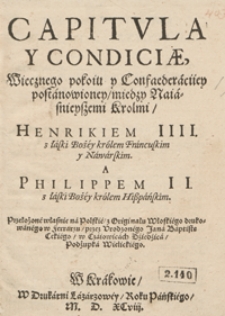 Capitula Y Condiciae Wiecznego pokoiu y Confaederaciiey postanowioney między Naiasnieyszemi Krolmi Henrikiem III [...] A Philippem II [...]. - War. B