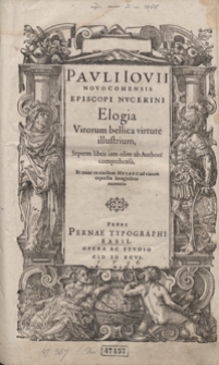 Pauli Jovii Novocomensis [...] Elogia Virorum bellica virtute illustrium Septem libris iam olim ab Authore comprehensa [...]