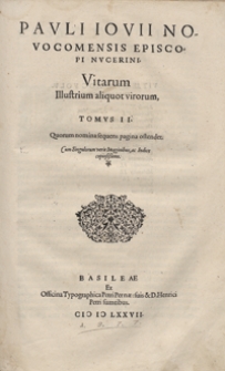 Pauli Iovii Novocomensis [...] Vitarum Illustrium aliquot virorum Tomus II [...]