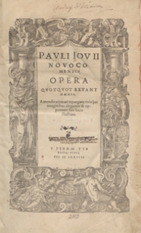Pauli Iovii Novocomensis Opera Quotquot Extant Omnia [...]