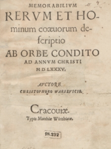Memorabilium Rerum Et Hominum coaevorum descriptio Ab Orbe Condito Ad Annum Christi M D LXXXV