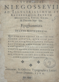 Stanislai Niegossevii Ad [...] Petrum Miscovium [...] Epigrammata Ioanni Kochanovio