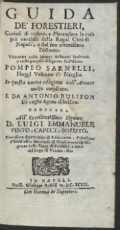 Guida De' Forestieri : Curiosi di vedere, e d'intendere le cose più notabili della Regal Città di Napoli, e del suo amenissimo Distretto [...]