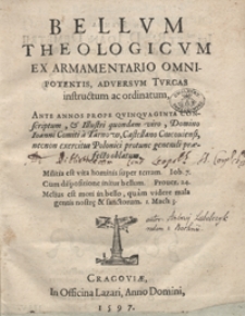 Bellum Theologicum Ex Armamentario omnipotentis, adversum Turcas, instructum ac ordinatum [...]