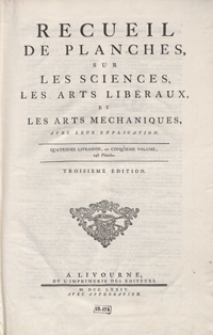 Recueil De Planches Sur Les Sciences, Les Artes Libéraux, Et Les Arts Méchaniques Avec Leur Explication [...]. - Ed. 3.