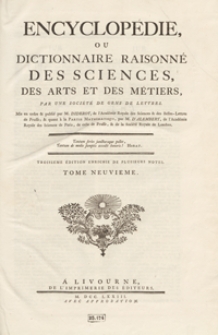 Encyclopédie Ou Dictionnaire Raisonné Des Sciences, Des Arts Et Des Métiers, Par Une Societé De Gens De Lettres [...].- Ed. 3.