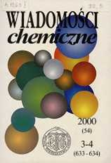 Wiadomości Chemiczne, Vol. 54, 2000, nr 3-4 (633-634)