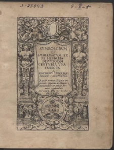Joachimi Camerarii Medici. V. CL. Symbolorum Et Emblematum Centuriæ Tres [...]