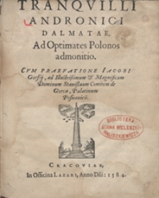 Tranquilli Andronici Dalmatae Ad Optimates Polonos admonitio [...]