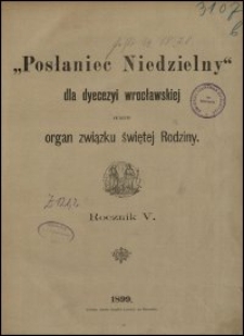 Posłaniec Niedzielny dla Dyecezyi Wrocławskiej. R. 5, 1899, Spis treści