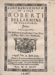 Contradictionum In Libro Roberti Bellarmini De Purgatorio Jndex [...]