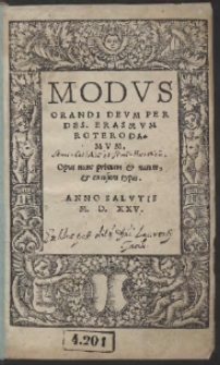 Modus Orandi Deum / Per Des. Erasmum Roterodamum. Opus nunc primum & natum & excusum typis