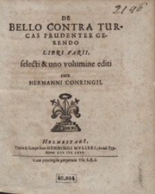 De Bello Contra Turcas Prudenter Gerendo Libri Varii selecti et uno volumine editi [...]