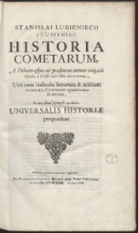 Stanislai Lubieniecii à Lubieniec Historia Cometarum, A Diluvio usque ad præsentem annum vulgaris Epochae à Christo nato 1665. decurrentem [...]