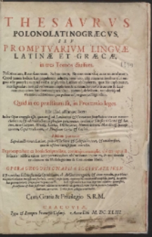 Thesaurus Polonolatinograecus : Seu Promptuarium Linguae Latinae et Graecae in tres Tomos divisum [...] [T. 1]