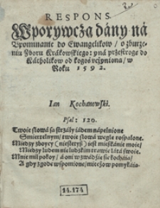 Respons Wporywczą dany na Upominanie do Ewangelikow o zburzeniu Zboru Krakowskiego y na przestrogę do Katholikow od kogoś uczynioną w Roku 1592