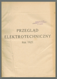 Przegląd Elektrotechniczny. Rok IX, 1 Września 1927, Zeszyt 17