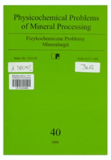 Physicochemical Problems of Mineral Processing, nr 40 (2006)