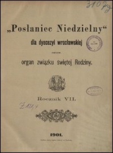 Posłaniec Niedzielny dla Dyecezyi Wrocławskiej. R. 7, 1901, Spis treści