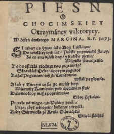 Piesn O Chocimskiey Otrzymaney wiktoryey. W dzień świętego Marcina. R. P. 1673