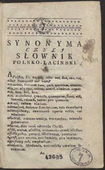 Synonima Seu Dictionarium polono-Latinum in gratiam et usum studiosae iuventutis Polonae ex Thesauro Gregorii Cnapii Societatis Jesu. Secundo collectum et recusum