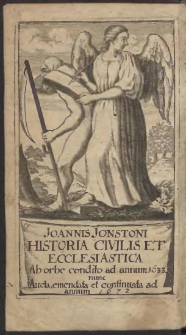 Joannis Jostoni Historia Civilis Et Ecclesiastica ab Orbe Condito Ad annum 1633 : nunc Aucta & continuata Ad Annum 1672 [...]
