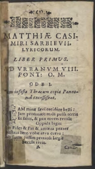 Matthiæ Casimiri Sarbievi[i] [...] Lyricorvm libri tres, Epigrammatum liber vnus