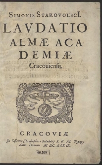 Simonis Starovolsci[i] Laudatio Almæ Academiæ Cracoviensis