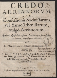 Credo Arrianorum : Seu, Confessionis Socinistarum, vel Samosathenistarum, vulgò Arrianorum […]