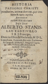 Historia Passionis Christi punctatim, animæ devotæ, per tres libros & capita exposita [...]