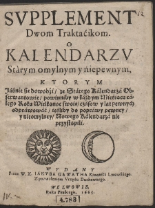 Svpplement Dwom Traktacikom o Kalendarzv Starym omylnym y niepewnym [...]