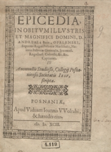Epicedia In Obitum [...] Andreae [...] Opalenski [...] A nonnullis Studiosis Collegij Posnaniensis Societatis Iesu scripta
