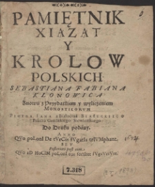 Pamiętnik Xiąząt Y Krolow Polskich Sebastiana Fabiana Klonowica [...]