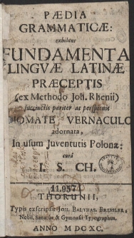 Paedia Grammaticae exhibens Fundamenta Lingvae Latinae [...]