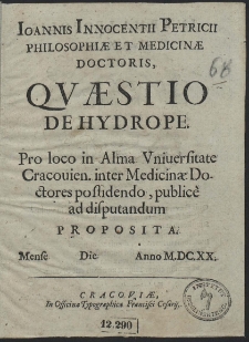 Ioannis Innocentii Petricii Philosophiæ Et Medicinæ Doctoris, Qvæstio De Hydrope. [...]