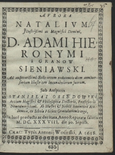 Aurora Natalium. Illustrissimi ac Magnifici Domini, D. Adami Hieronymi à Granow Sieniawski. [...]