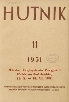 Hutnik : czasopismo naukowo-techniczne poświęcone zagadnieniom hutnictwa. R. 18, listopad 1951, nr 11