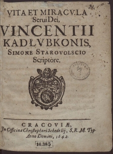 Vita Et Miracula Servi Dei, Vincentii Kadłubkonis, Simone Starovolscio Scriptore