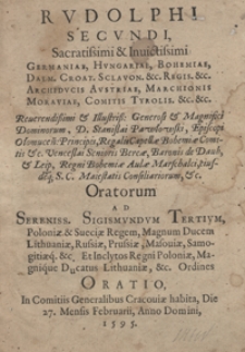 Rudolphi Secundi Sacratiss[imi][…] Oratoris Ad Inclyti Regni Poloniae et Magni Ducatus Lituaniae etc. […] Senatores et nobiliss[mos] Equites Oratio [...]. - Wyd. B