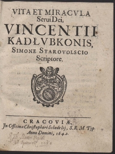 Vita Et Miracula Servi Dei, Vincentii Kadłubkonis, Simone Starovolscio Scriptore