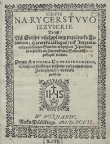 Odpis Na Rycerstwo Iezuickie To iest Na Script uszczypliwy przeciwko Jezuitom Heretyka iakiegoś tak Jntytułowany, w ktorym Suitami ie bydź, nie Jezuitami [...] pokazać usiłuie [...]