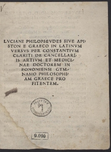 Luciani Philopseudes Sive Apiston [...]