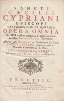 Sancti Caecilii Cypriani [...] Opera Omnia [...]. Editio secunda Veneta
