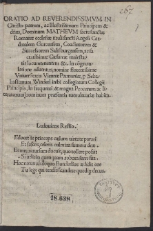 Oratio Ad Reverendissimum In Christo patrem, [...] Matheum sacrosanctæ Romanæ ecclesiæ tituli sancti Angeli Cardinalem Gurcensem, [...]