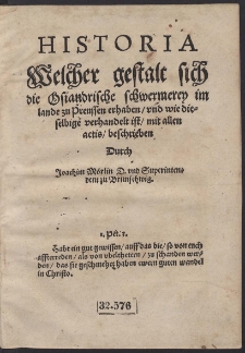 Historia Welcher gestalt sich die Osiandrische schwermerey im lande zu Preussen erhaben, [...]